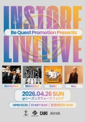 BE QUEST PRESENTS　インストアライブ